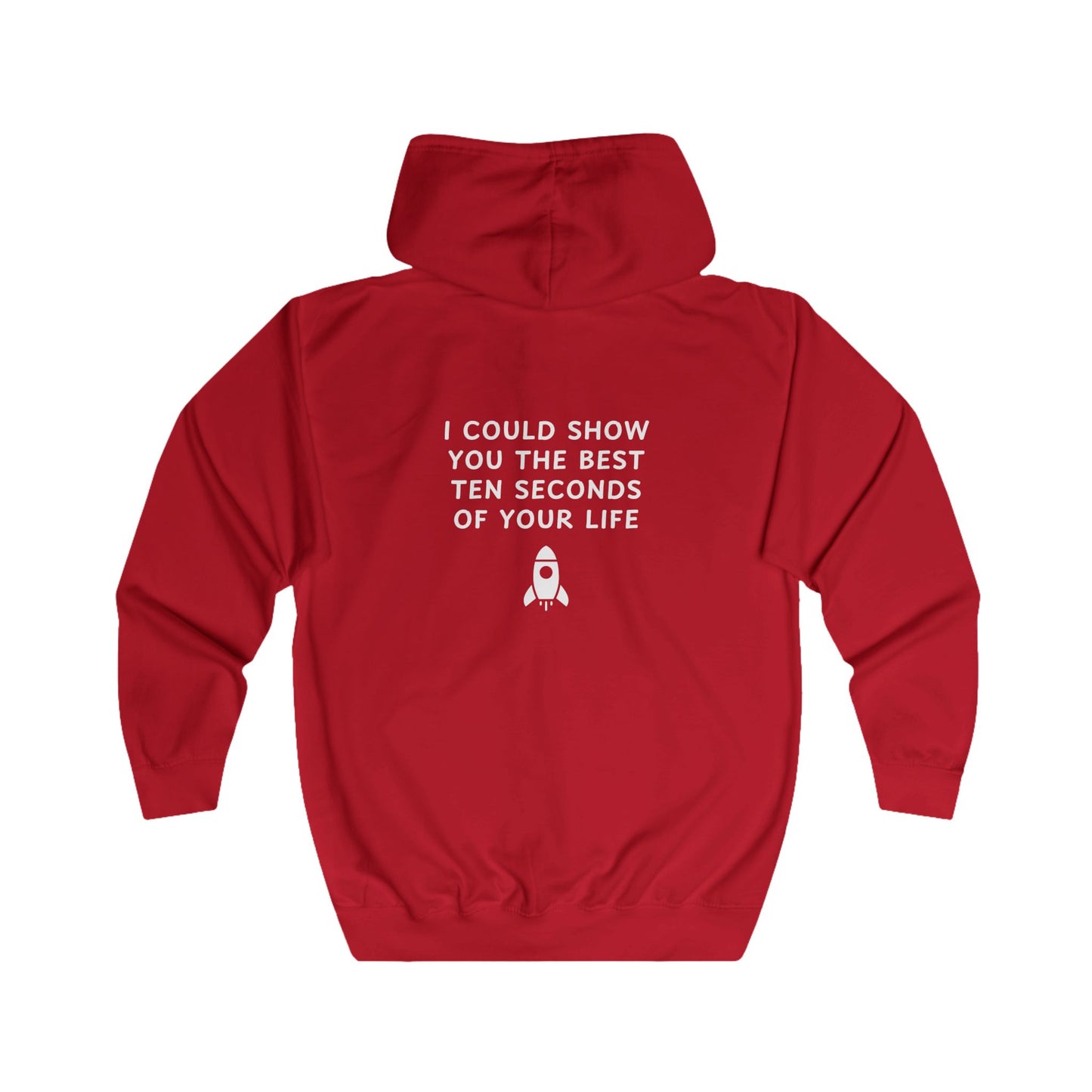 Unisex Full Zip Hoodie - Best 10 Seconds of Your Life - Color of Choice