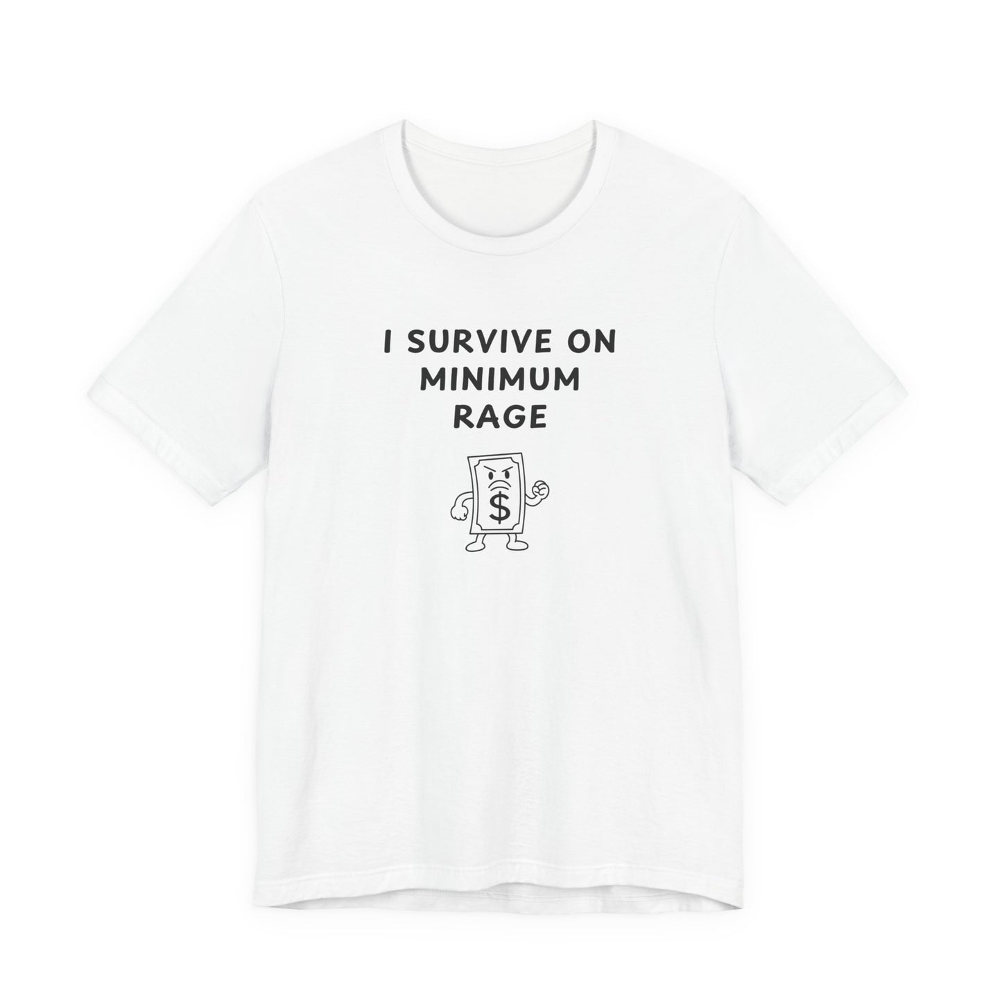 Unisex Short Sleeve Tee - I survive on minimum rage