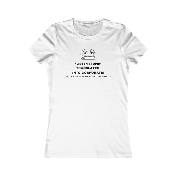 Women's Slim-Fit Tee - "Listen you Stupid" Translated into Corporate