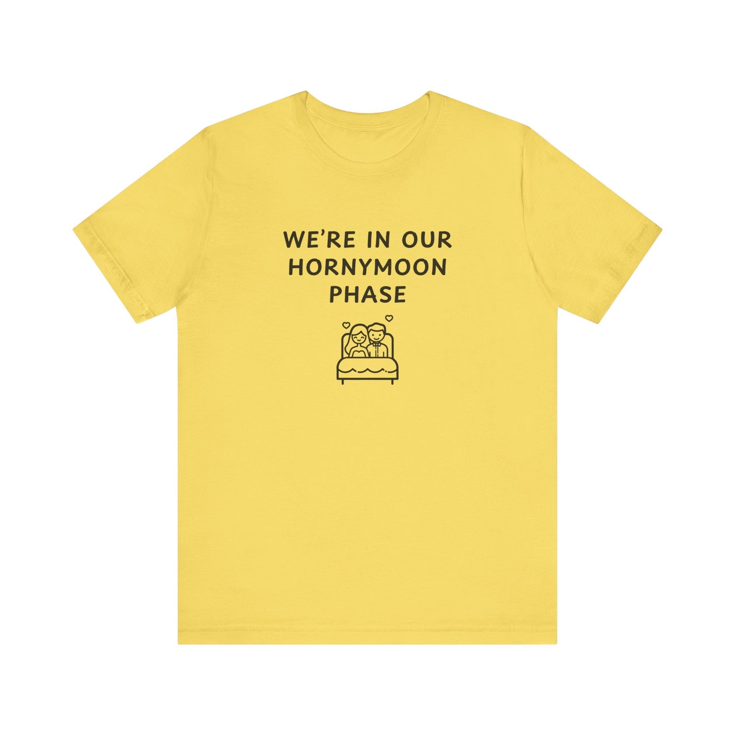 Unisex Short Sleeve Tee - We're in our Hornymoon phase