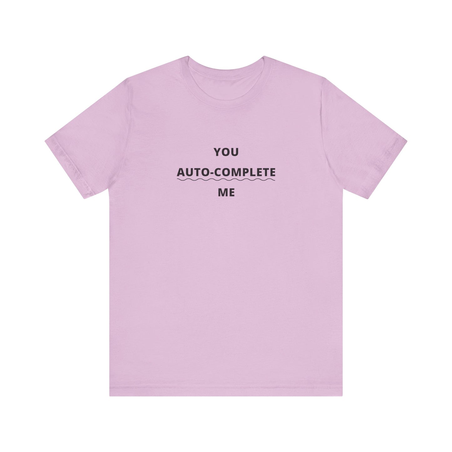 Unisex Short Sleeve Tee - You auto-complete me