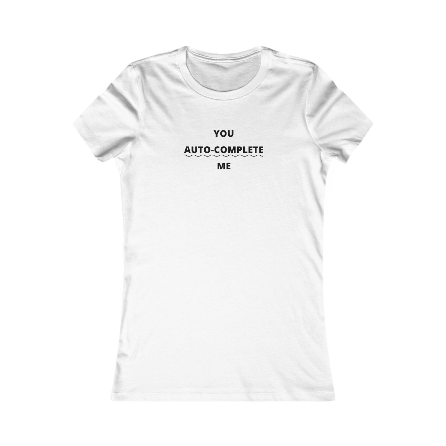 Women's Slim-Fit Tee - You auto-complete me