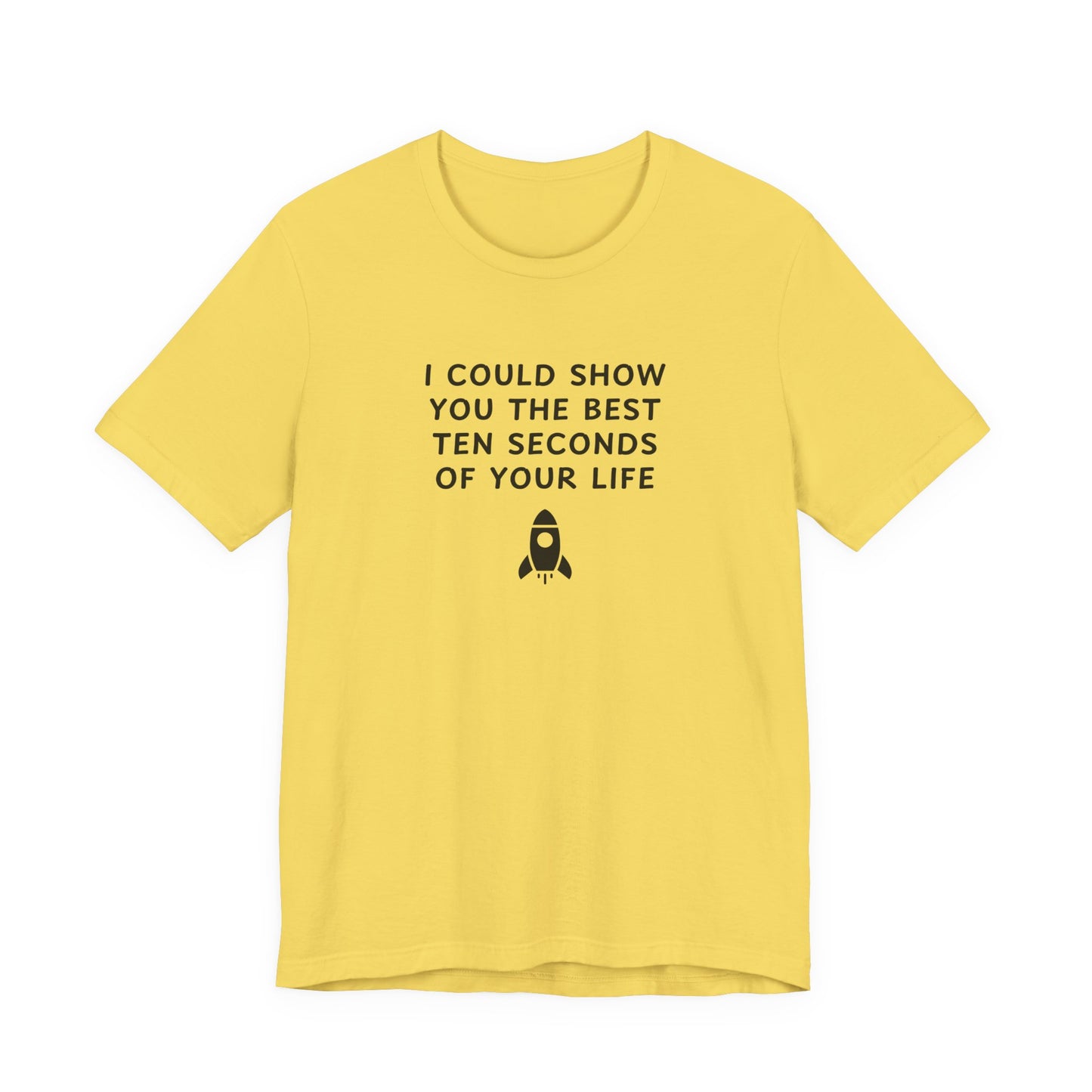 Unisex Jersey Short Sleeve Tee - Best ten seconds of your life