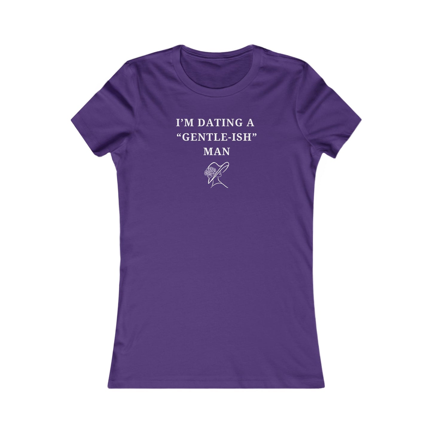 Women's Slim-Fit Tee - I'm dating a Gentle-ish-man - Color of Choice