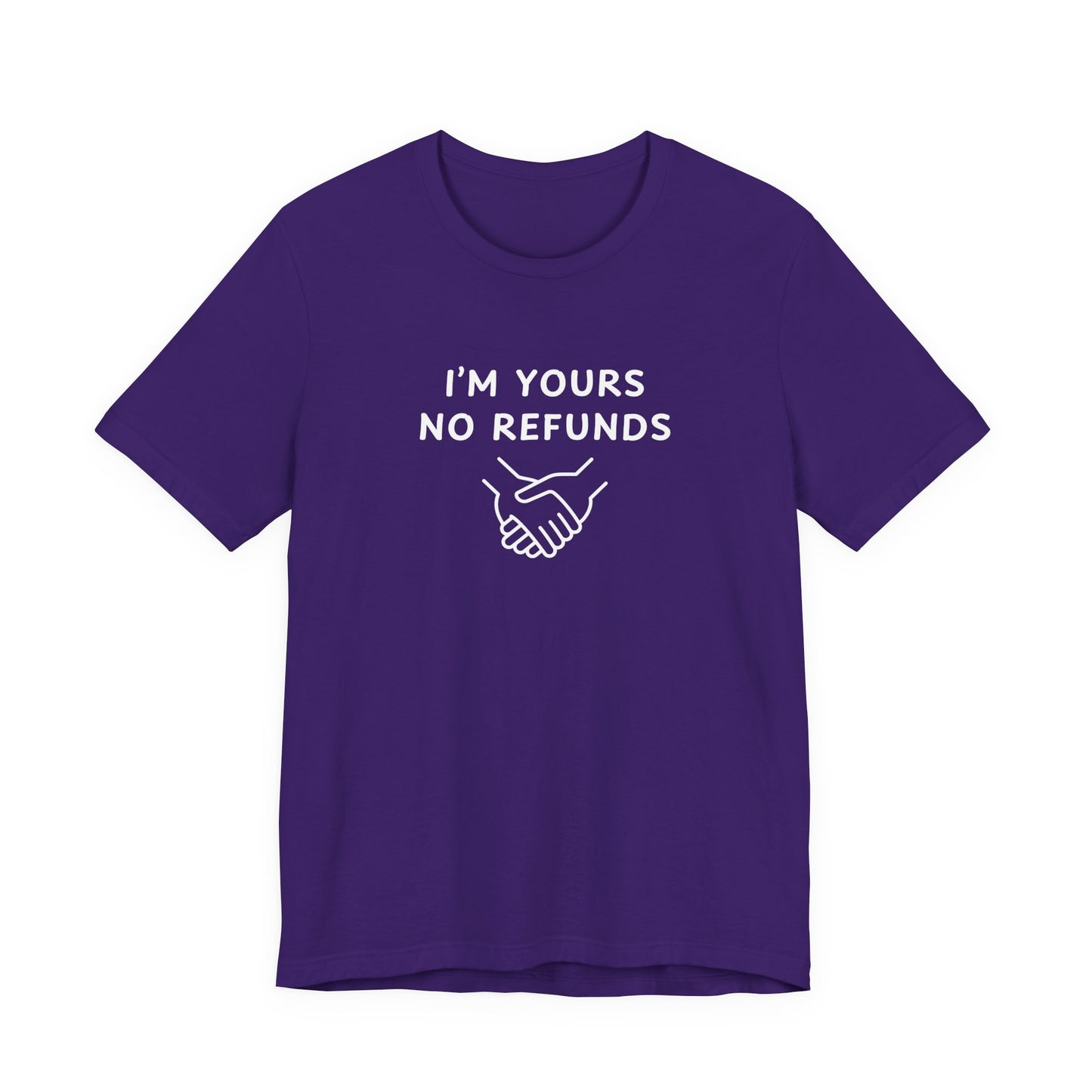 Mens - Unisex Short Sleeve Tee - I'm yours no refunds
