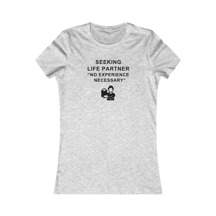 Women's Slim-Fit Tee - Seeking life partner, no experience necessary