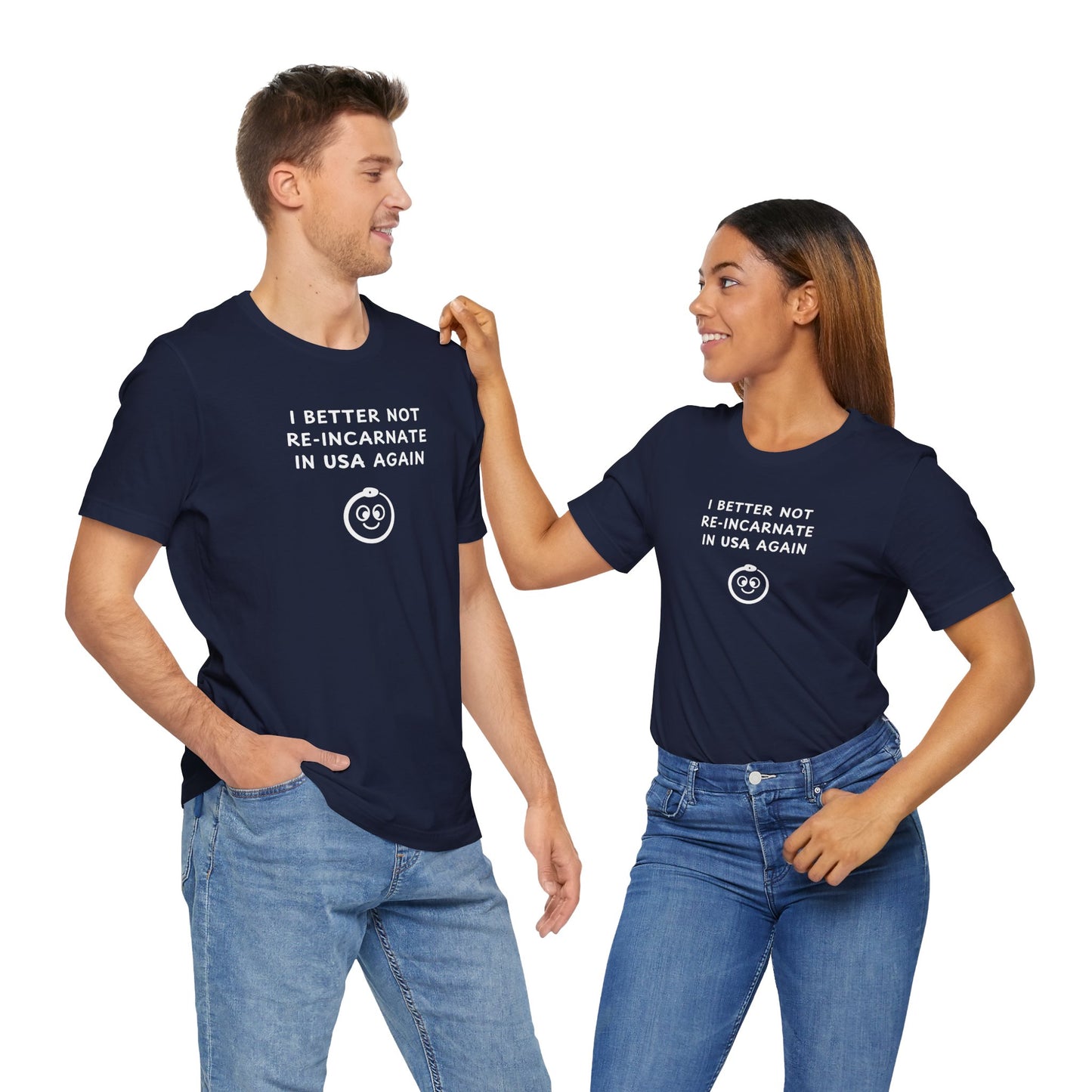 Unisex Short Sleeve Tee - I better not reincarnate in USA again