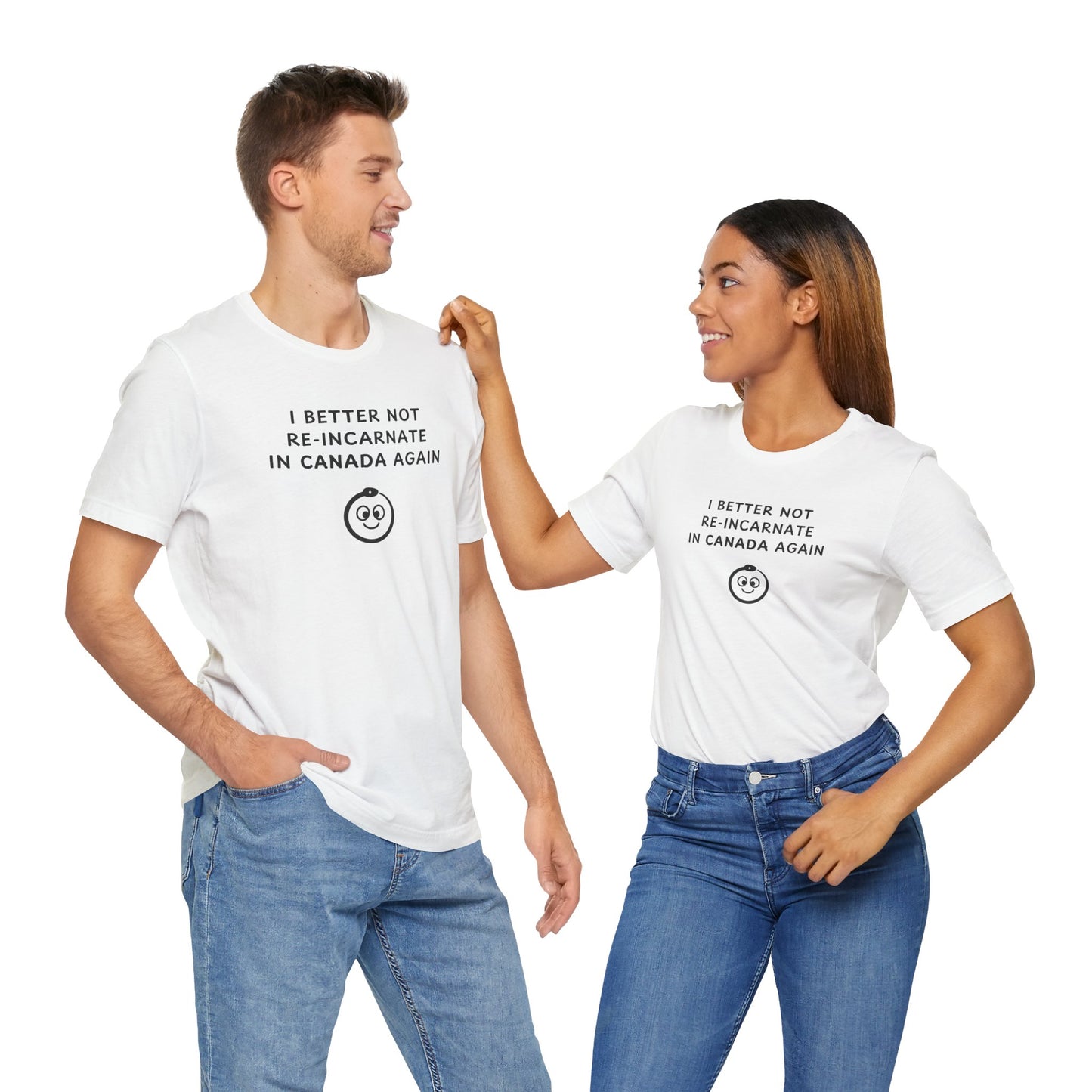 Unisex Short Sleeve Tee - I better not re-incarnate in Canada again
