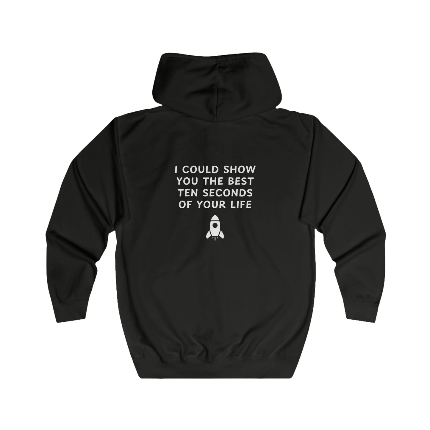 Unisex Full Zip Hoodie - Best 10 Seconds of Your Life - Color of Choice