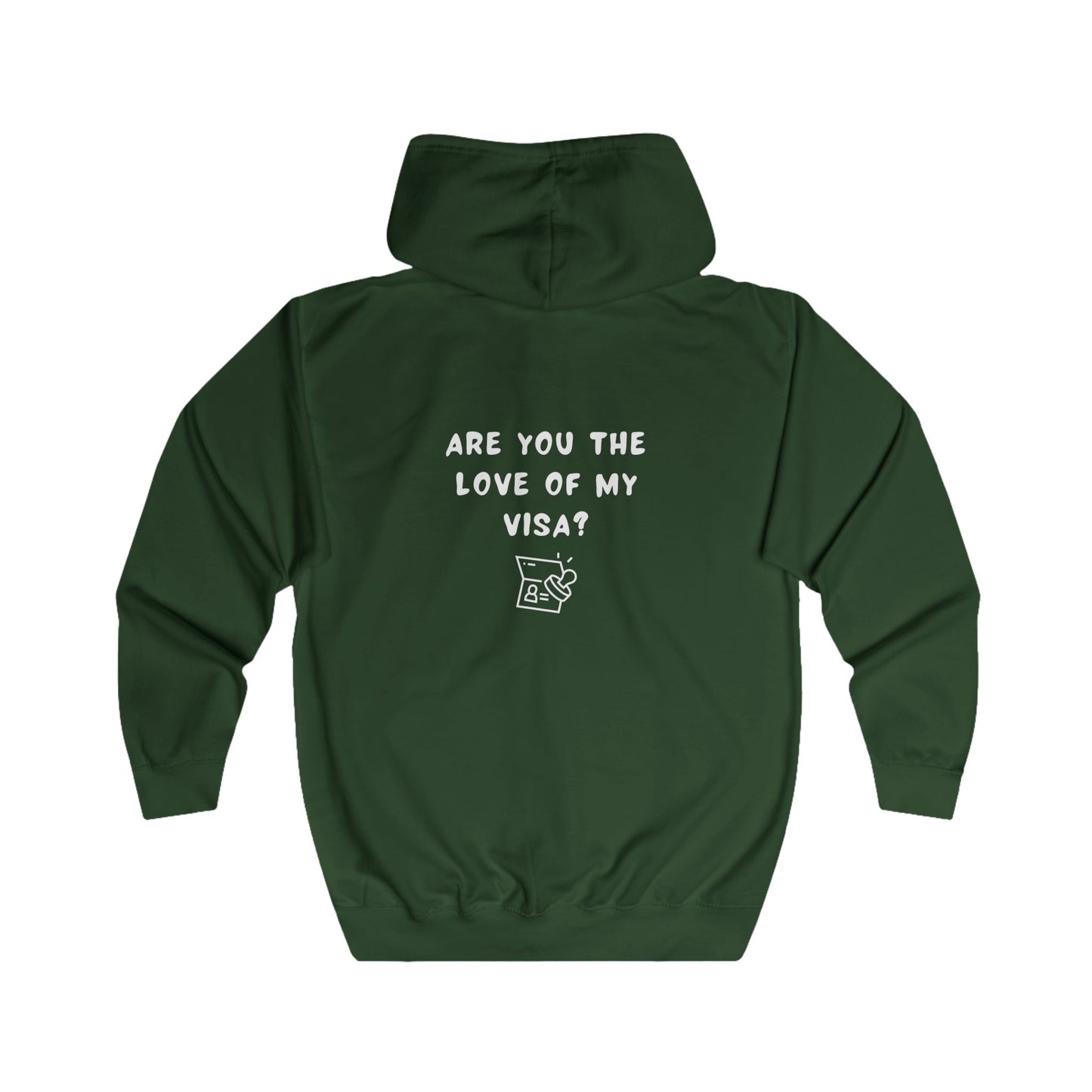 Unisex Full Zip Hoodie - Funny Love of my Visa - Color of Choice