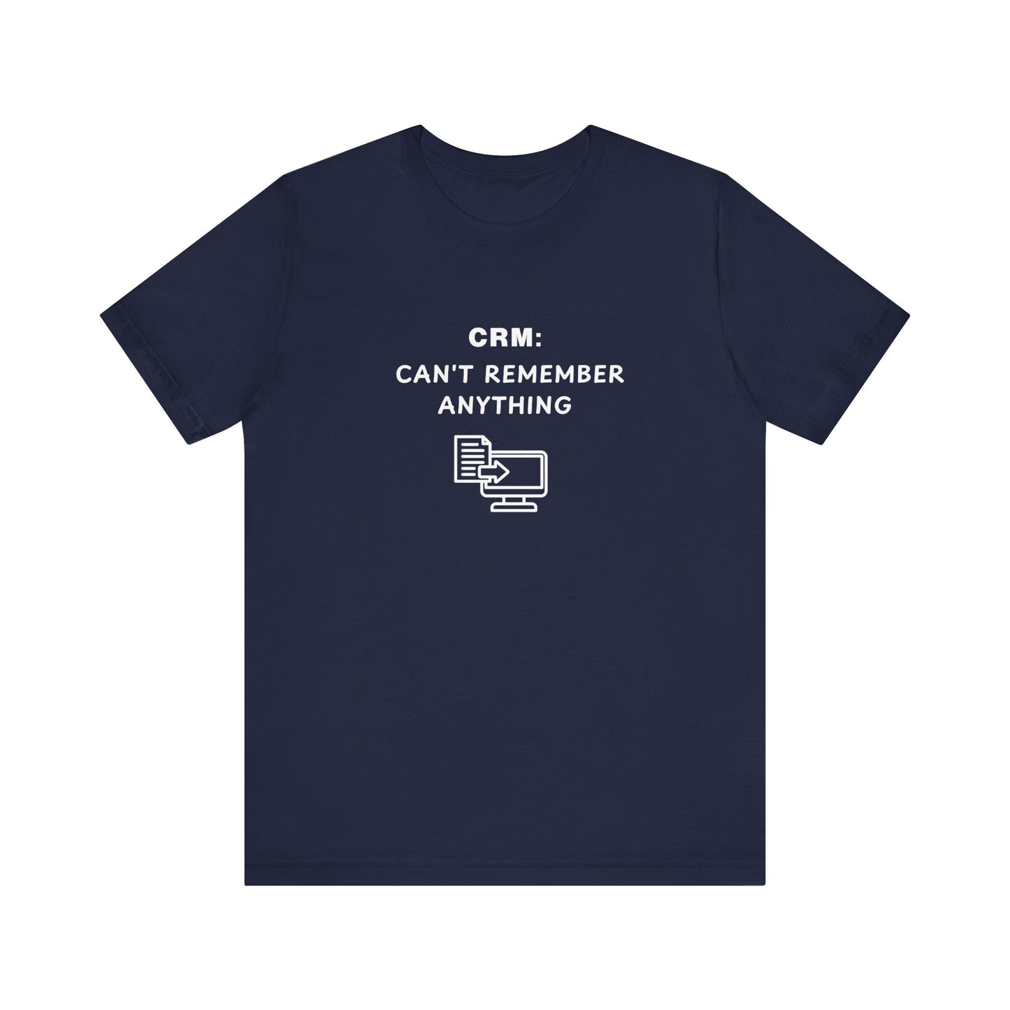 Unisex Short Sleeve Tee - CRM: Can't Remember Anything