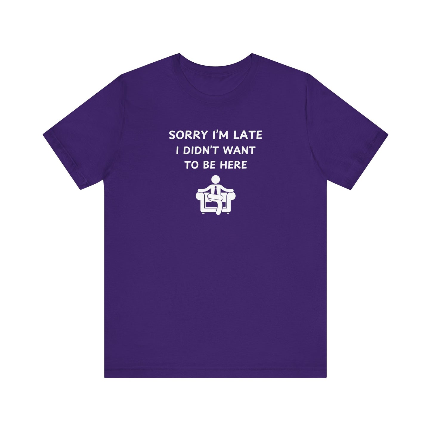Unisex Short Sleeve Tee - Sorry I'm Late