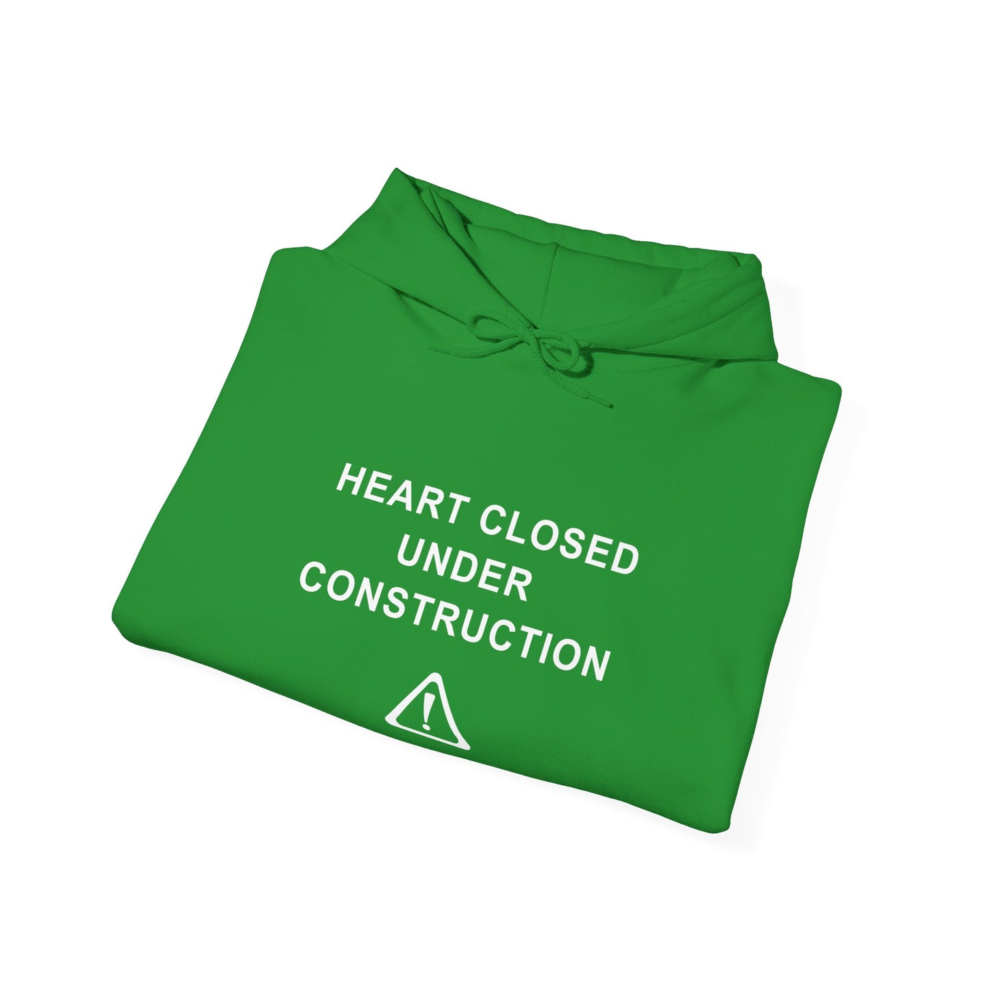 Unisex Hooded Sweatshirt - Heart Closed: Under Construction - Color of Choice