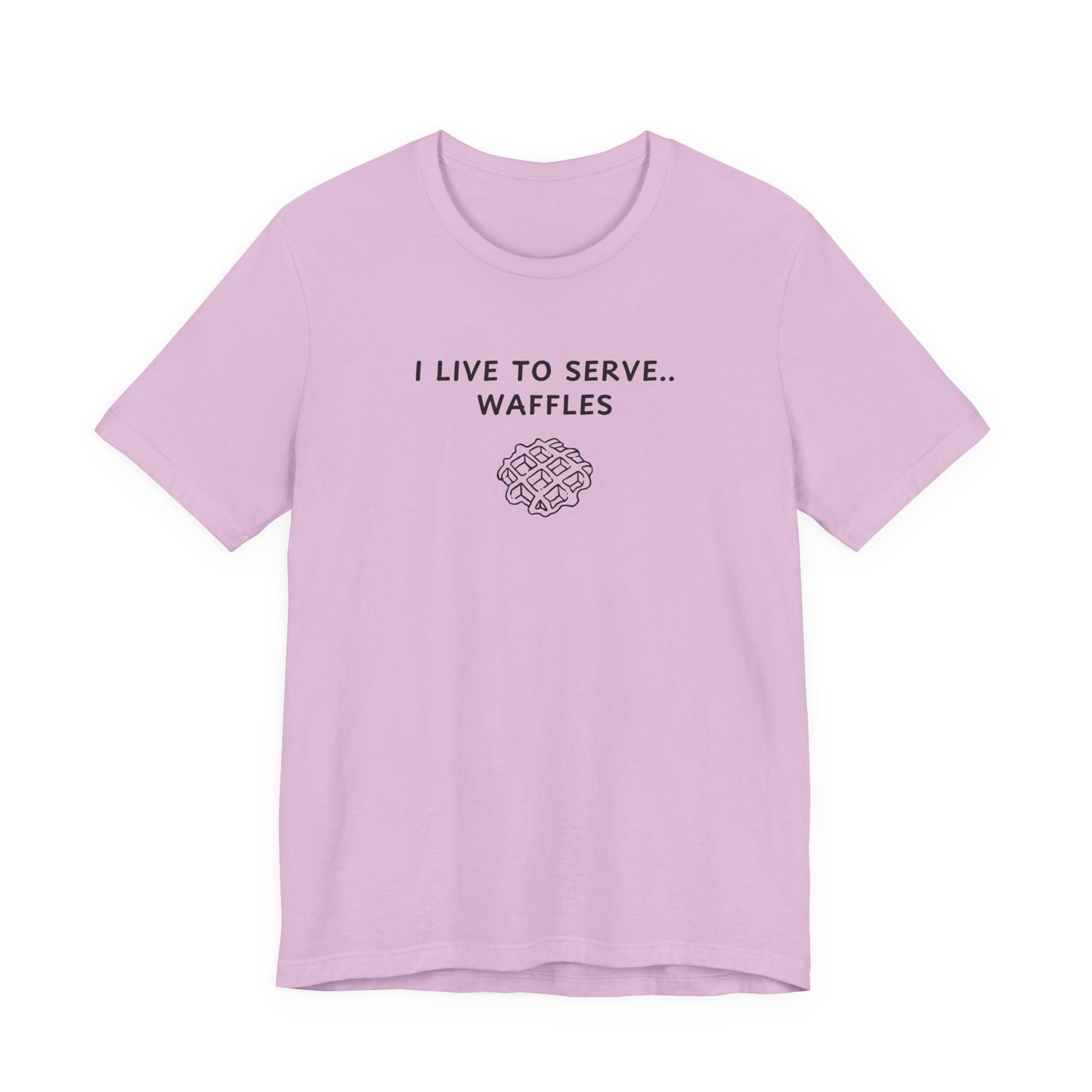 Unisex Short Sleeve Tee - I live to serve Waffles