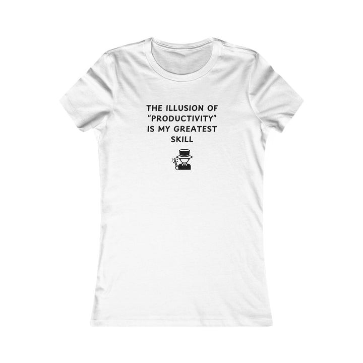 Women's Slim-Fit Tee - The illusion of productivity is my greatest skill
