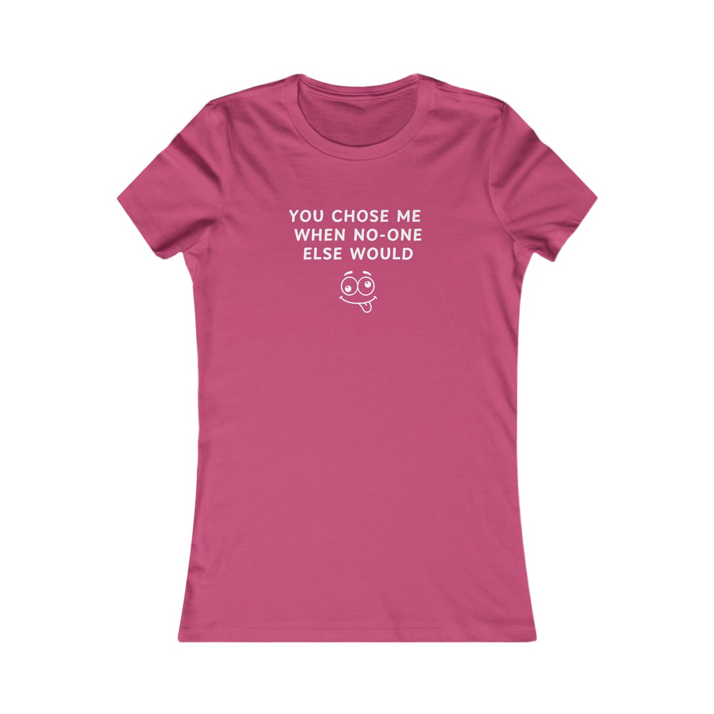Women's Slim-Fit Tee - You Chose Me