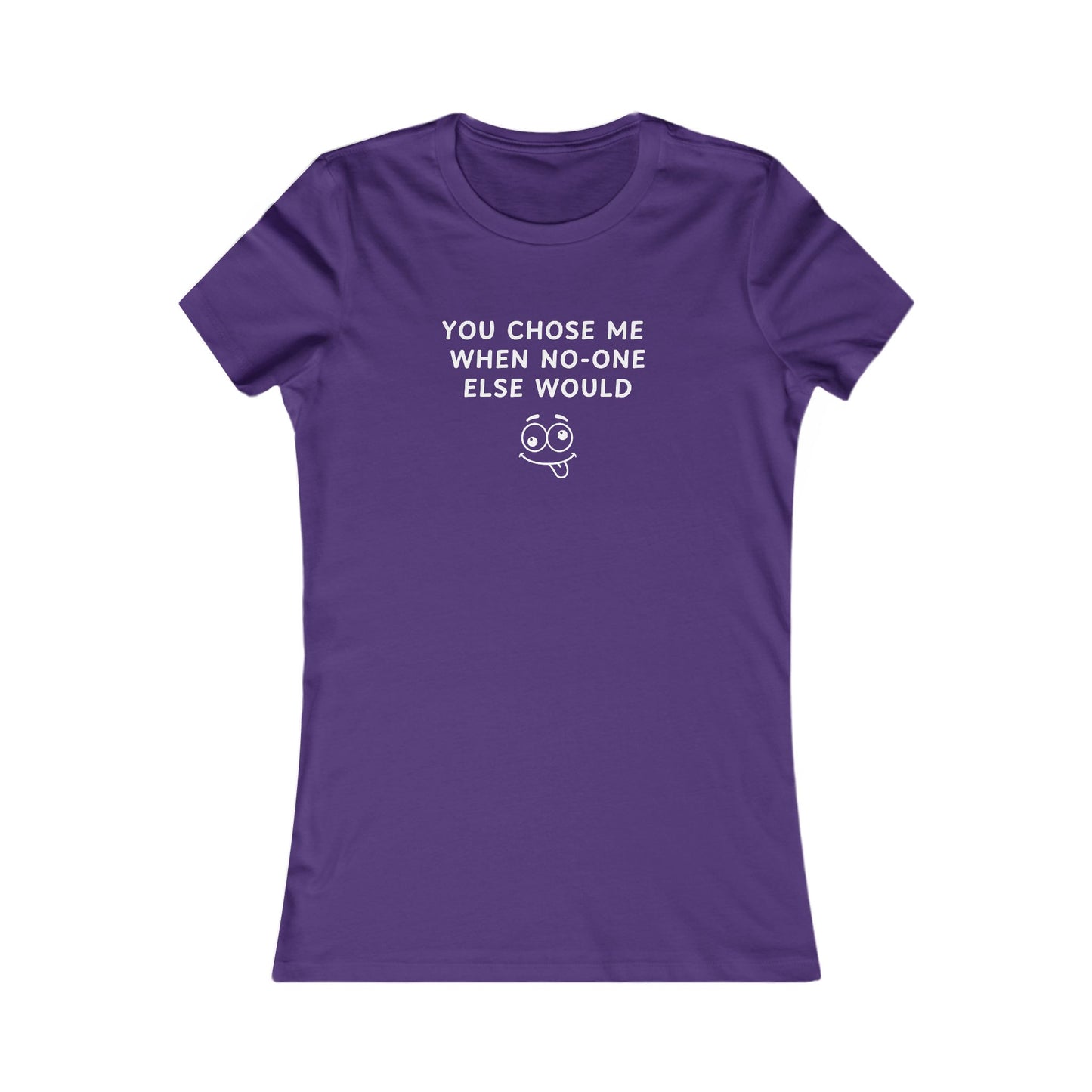 Women's Slim-Fit Tee - You Chose Me