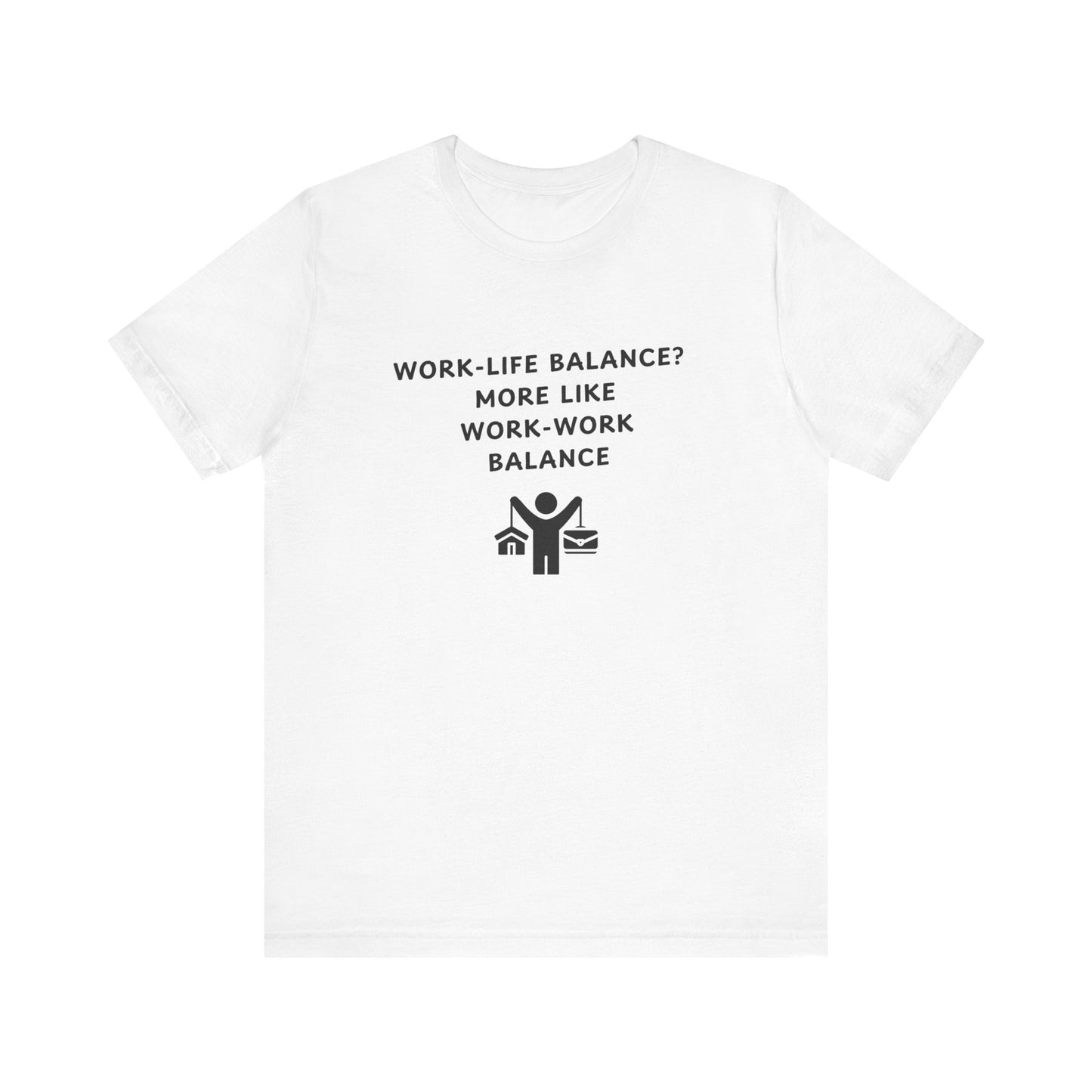 Unisex Short Sleeve Tee - Work-Work Balance