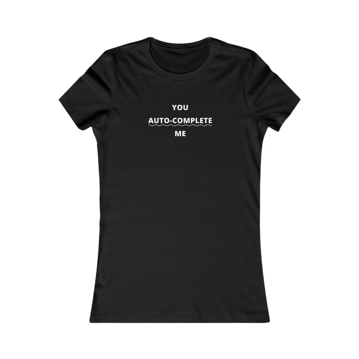 Women's Slim-Fit Tee - You auto-complete me