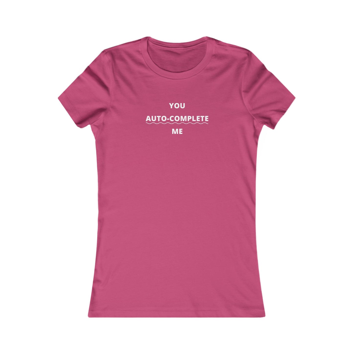 Women's Slim-Fit Tee - You auto-complete me