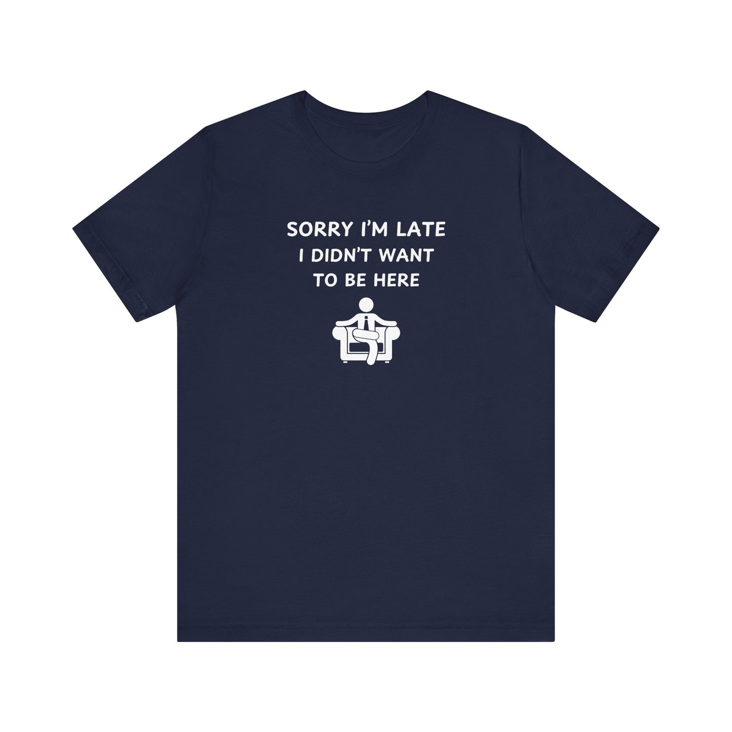 Unisex Short Sleeve Tee - Sorry I'm Late