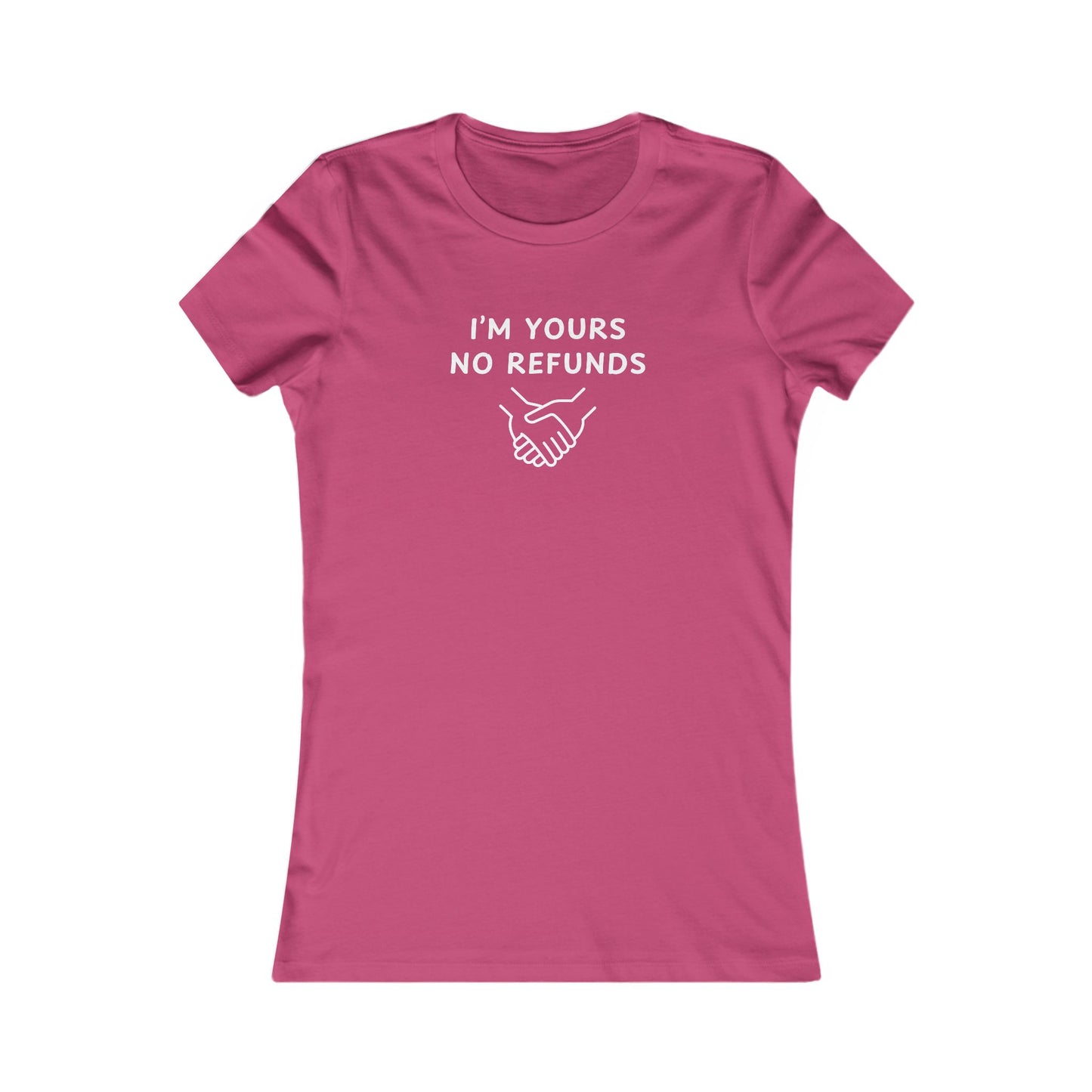 Women's Slim-Fit Tee - I'm yours no refunds