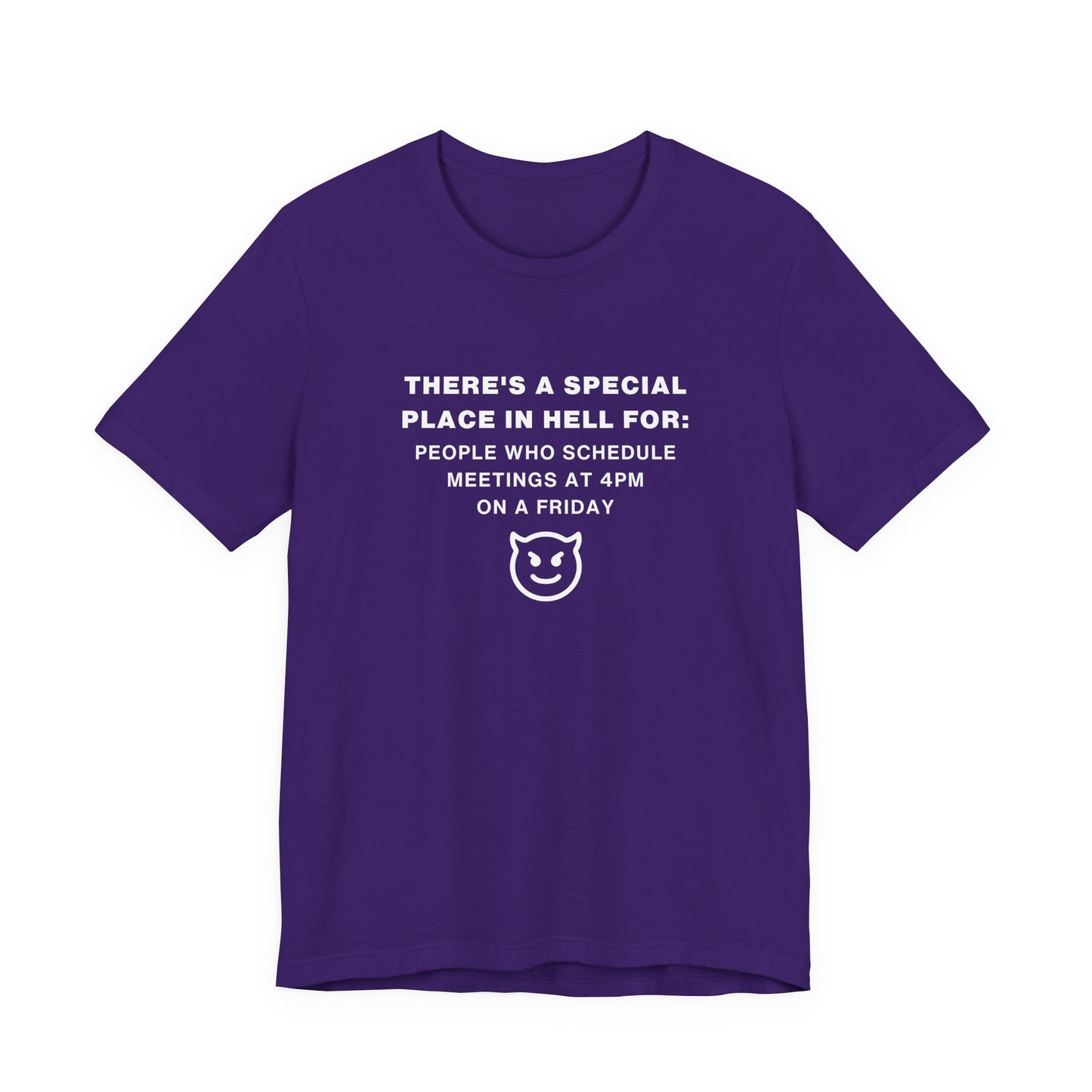 Unisex Short Sleeve Tee - People who schedule a meeting at 4pm on Friday