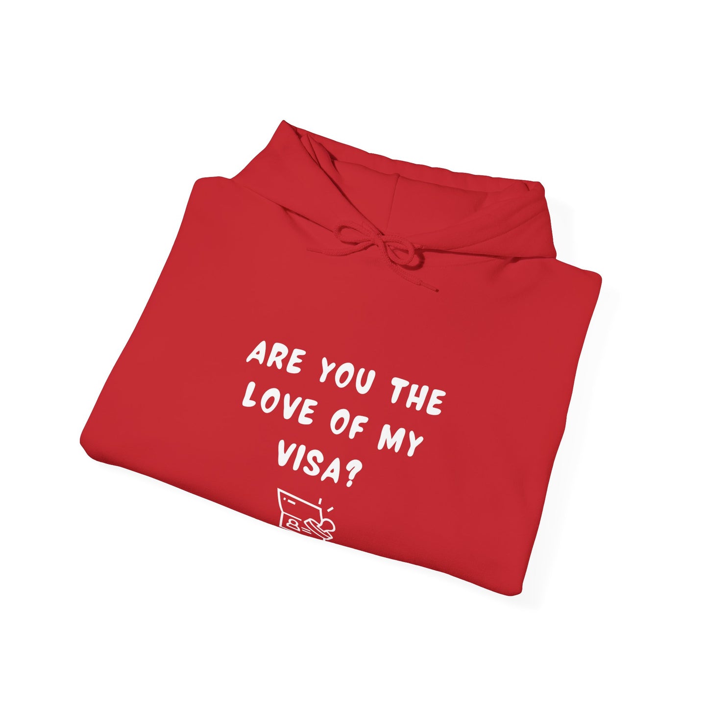 Unisex Hooded Sweatshirt - Funny Love of my Visa - Color of Choice