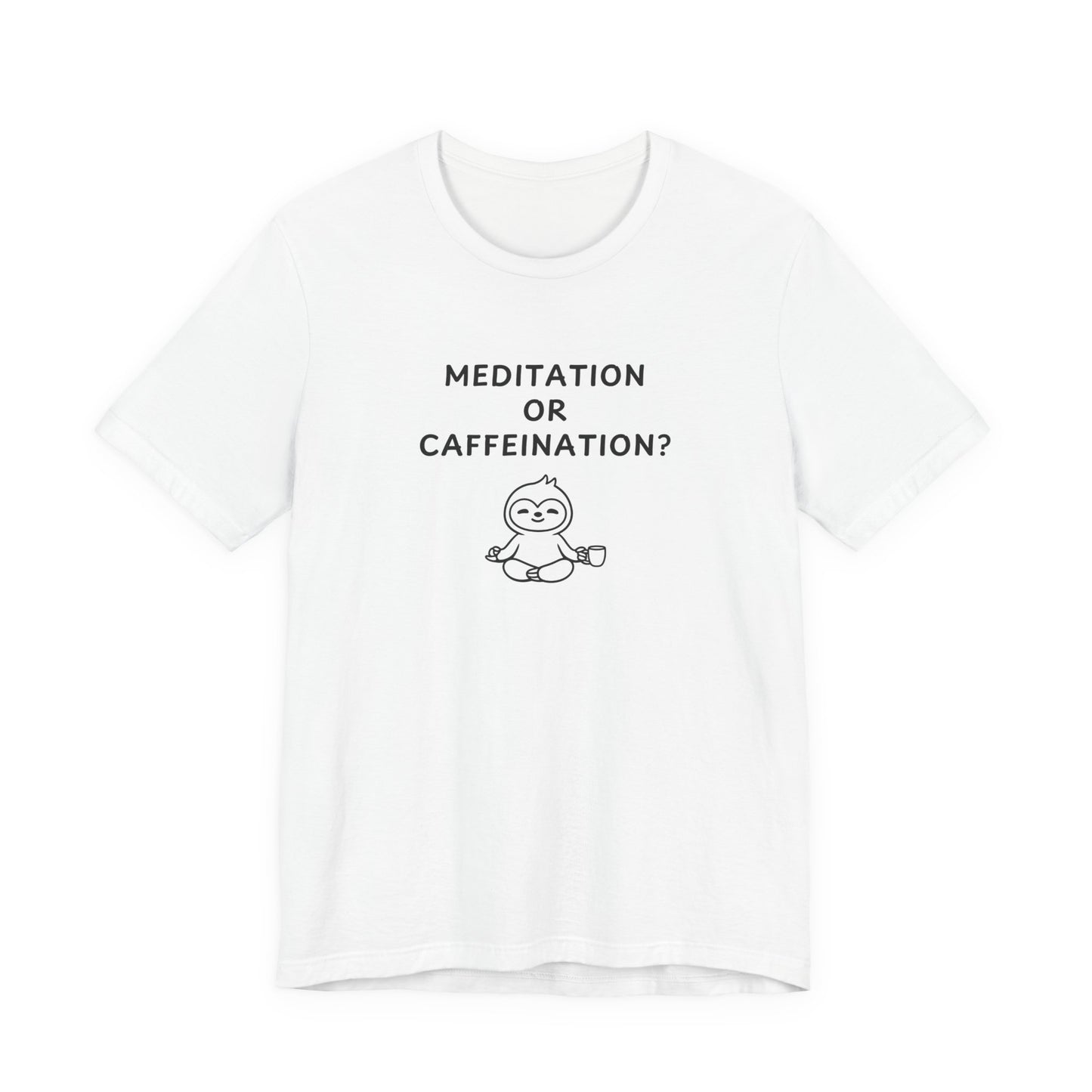 Unisex Short Sleeve Tee - Meditation or Caffeination
