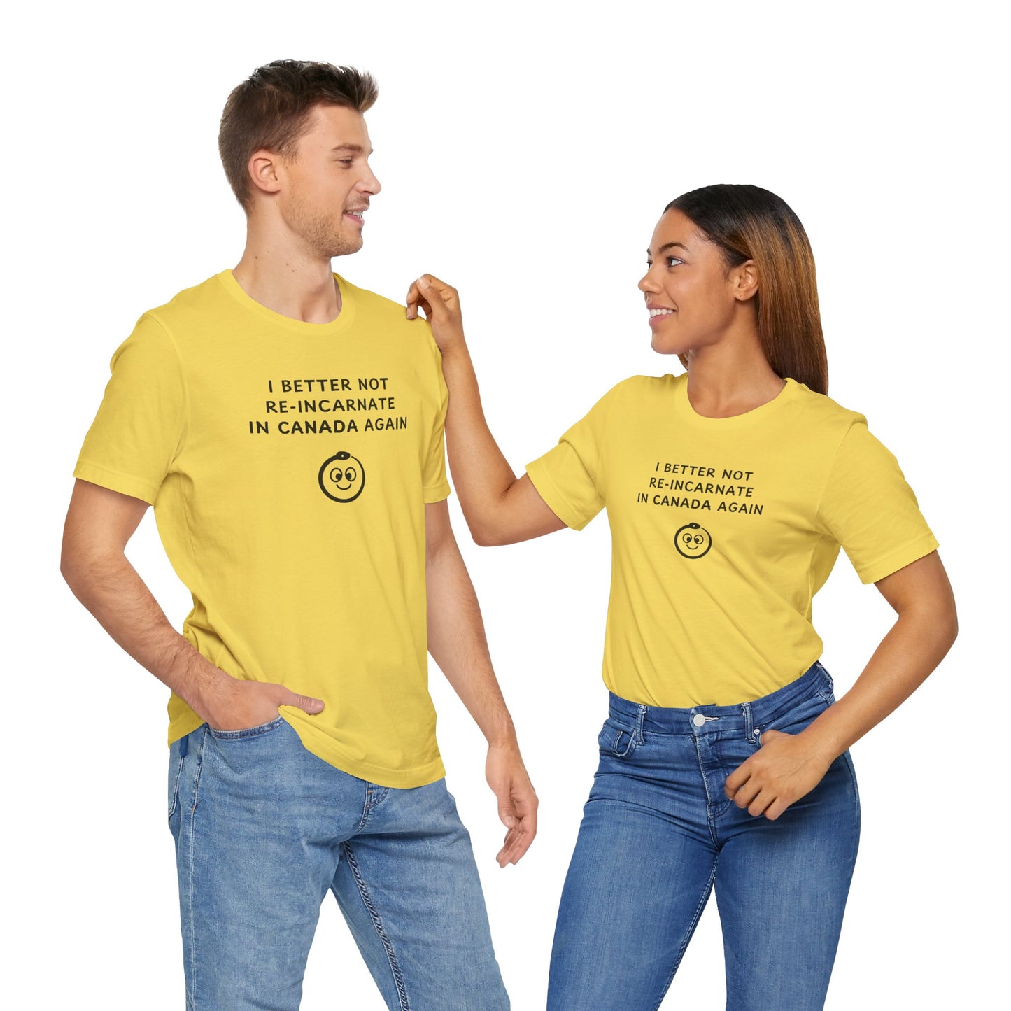 Unisex Short Sleeve Tee - I better not re-incarnate in Canada again