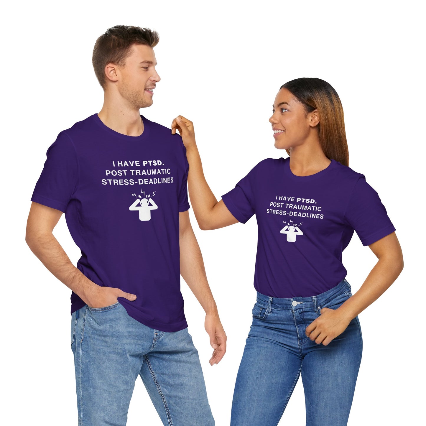 Unisex Short Sleeve Tee - I have PTSD: Post Traumatic Deadlines