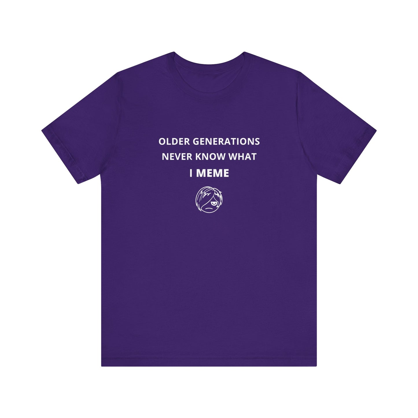 Unisex Short Sleeve Tee - Older generations don't know what I meme