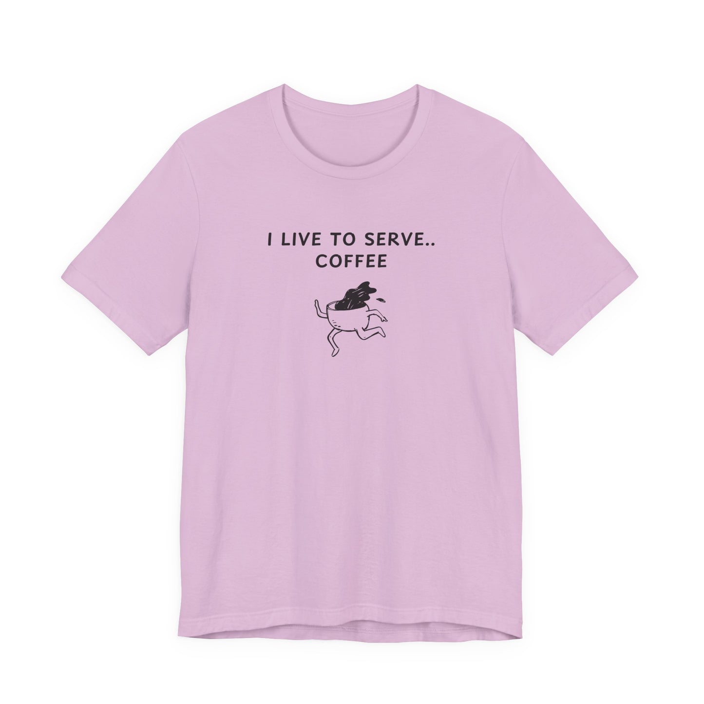 Unisex Short Sleeve Tee - I live to serve coffee