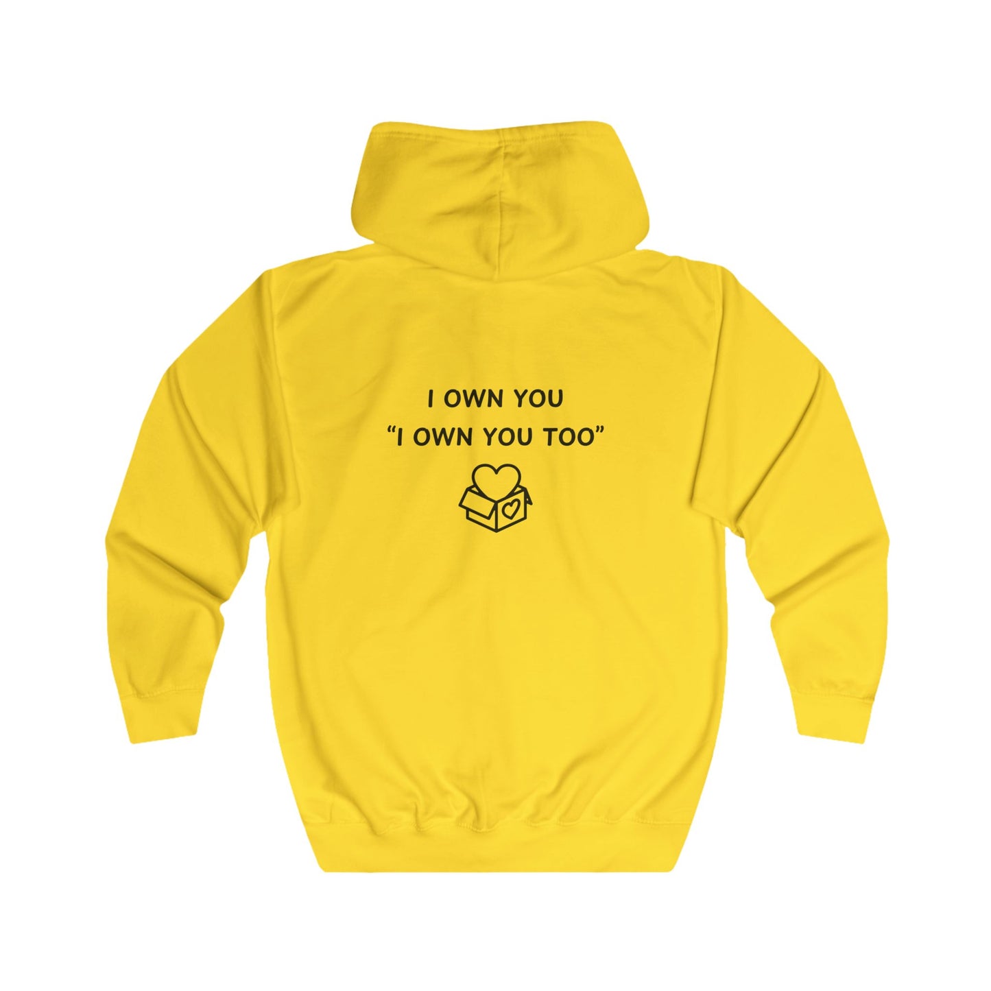 Unisex Full Zip Hoodie - I Own You