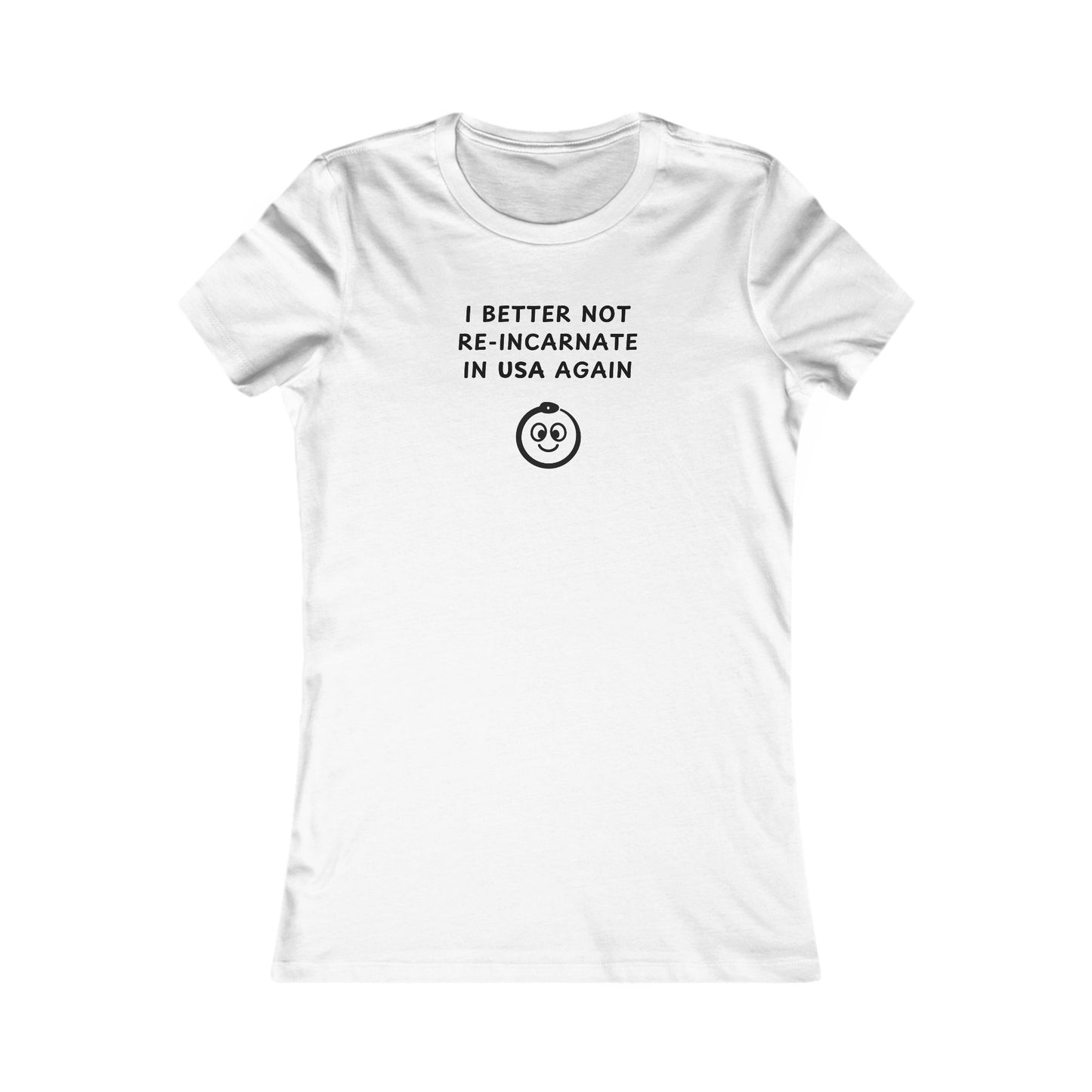 Women's Slim-Fit Tee - I better not reincarnate in USA again