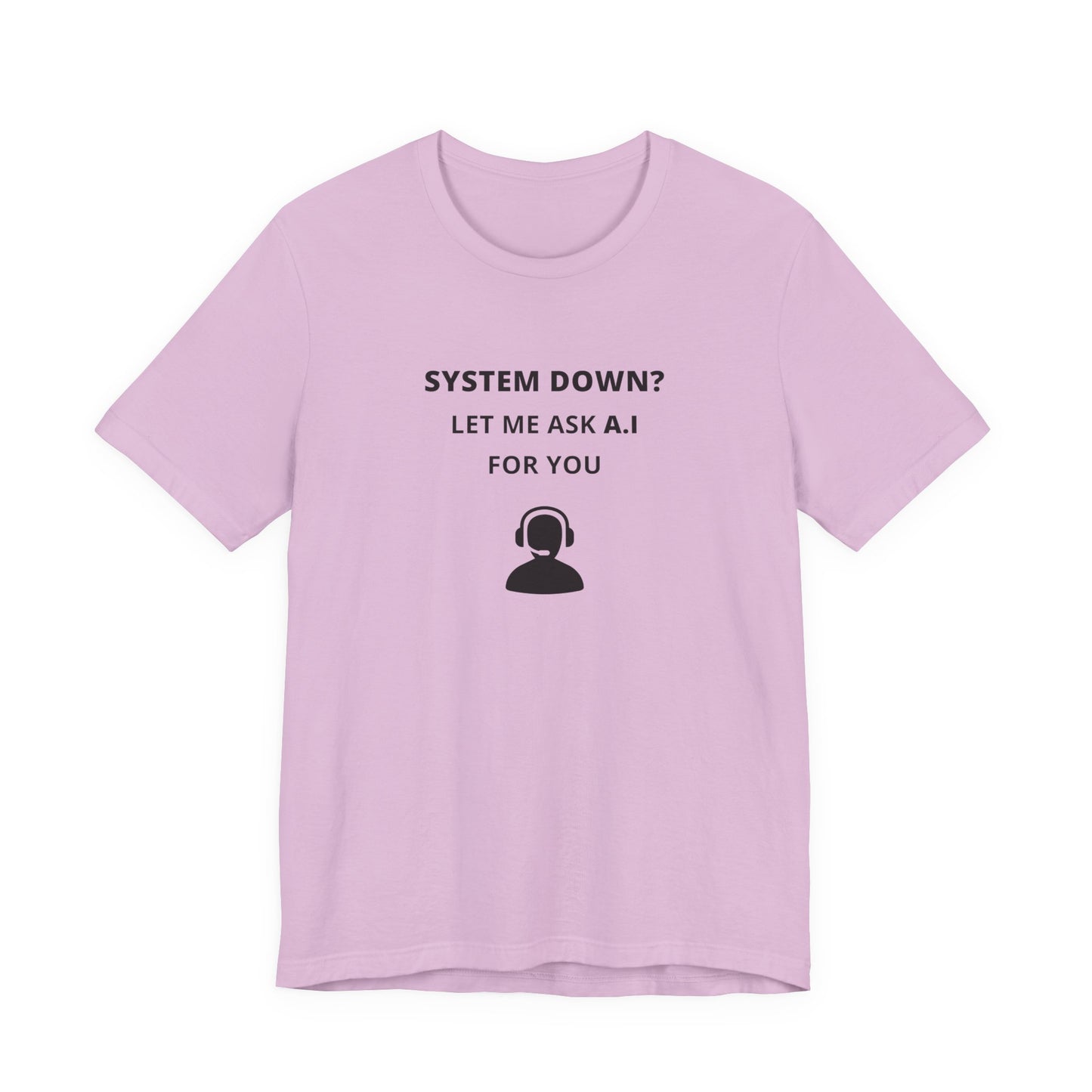 Unisex Short Sleeve Tee - System down? Let ma ask A.I for you