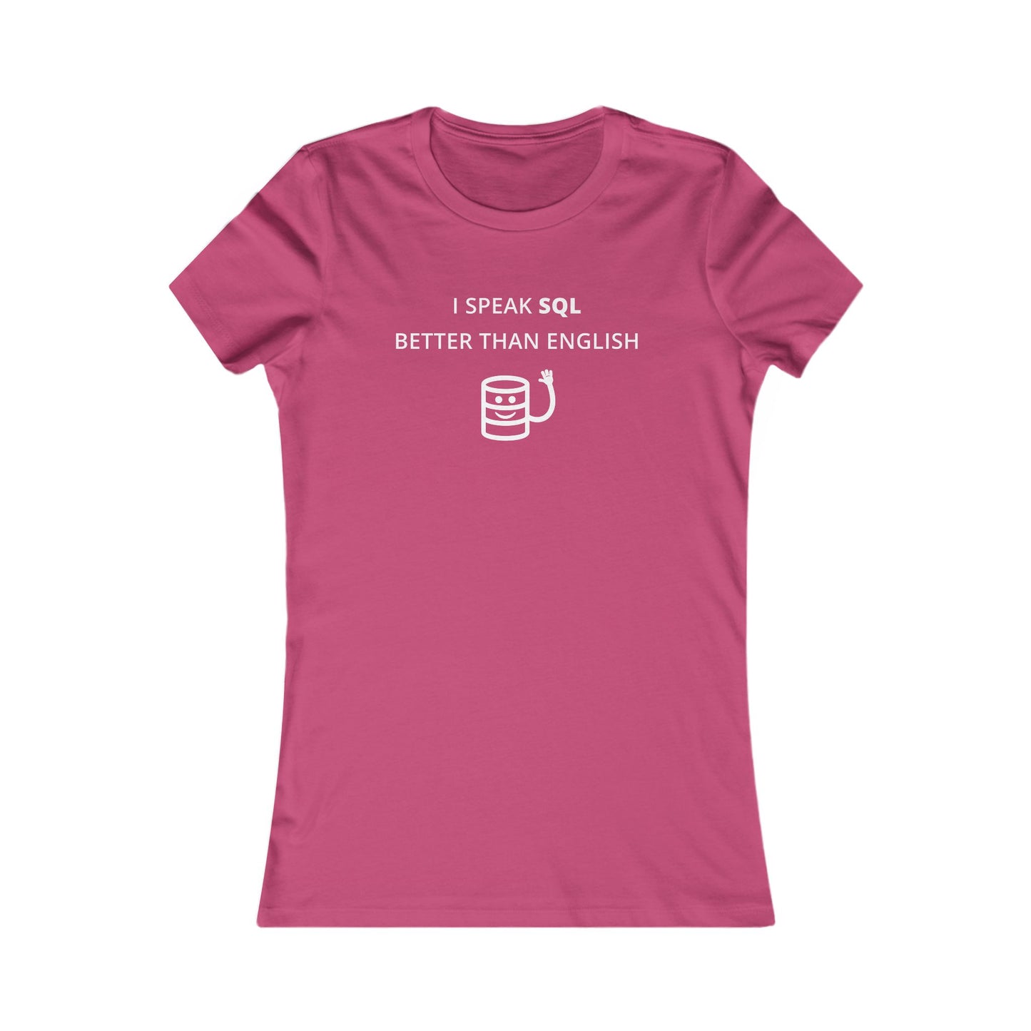 Women's Slim-Fit Tee - I speak SQL better than English