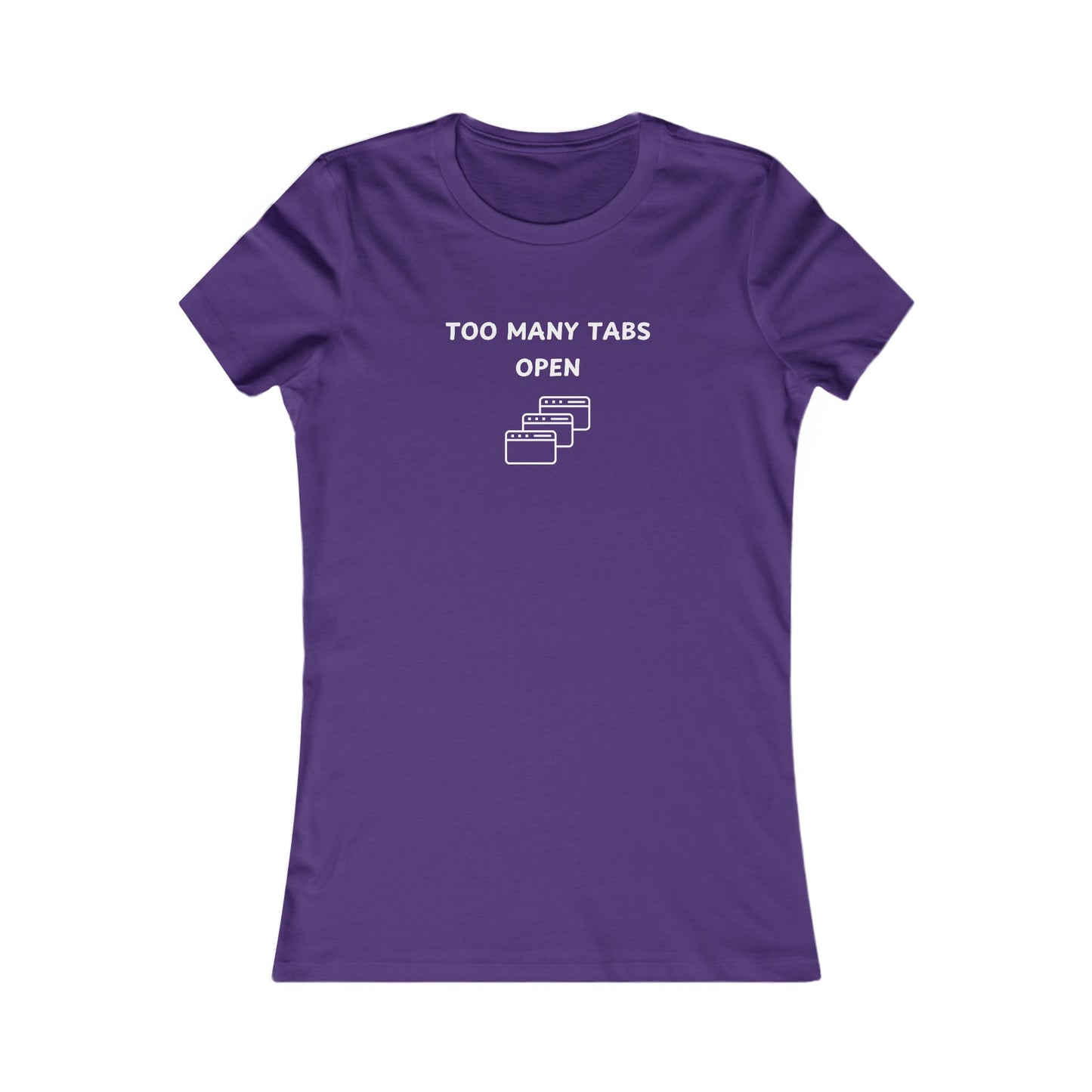 Women's Slim-Fit Tee - I've too many Tabs open - Color of Choice