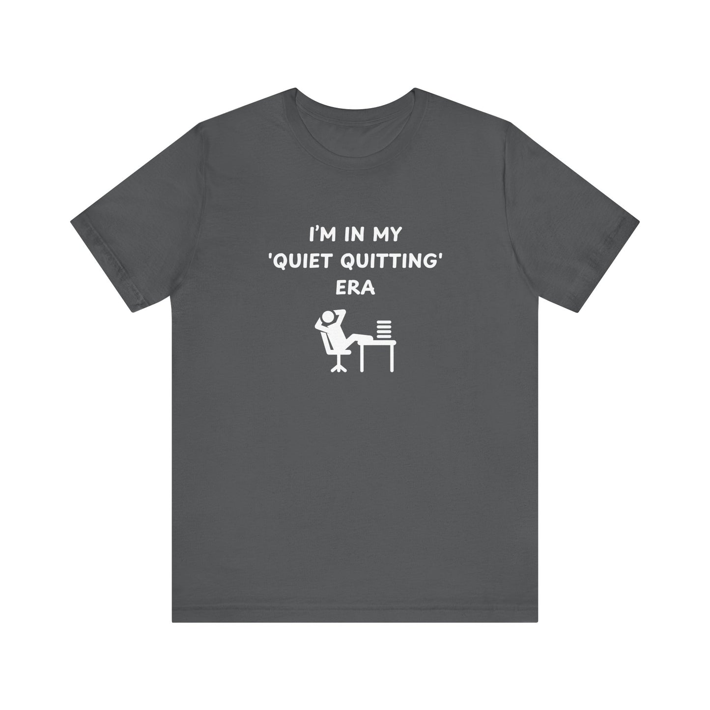 Unisex Short Sleeve Tee - In my quiet quitting era