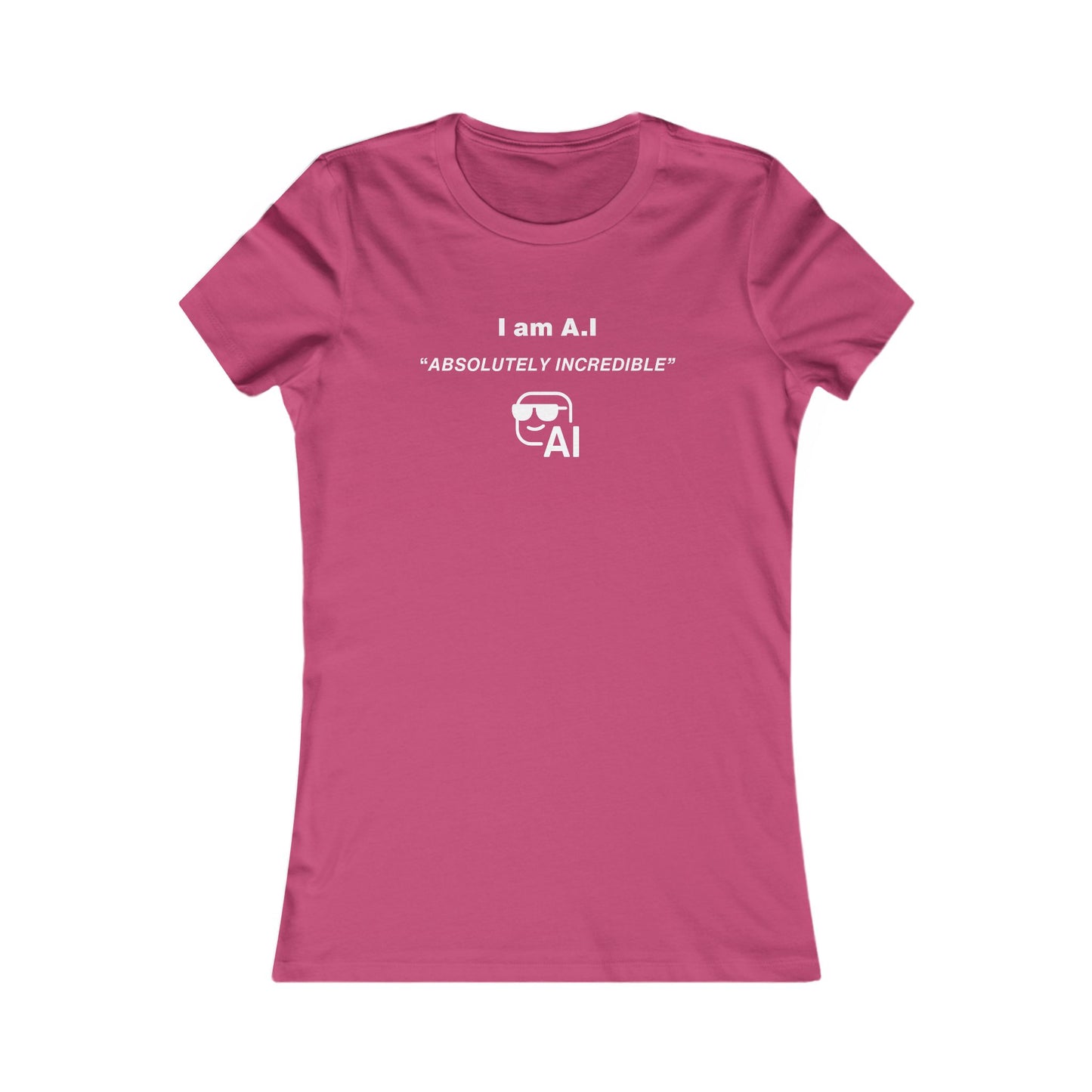 Women's Slim-Fit Tee - I am A.I Absolutely Incredible