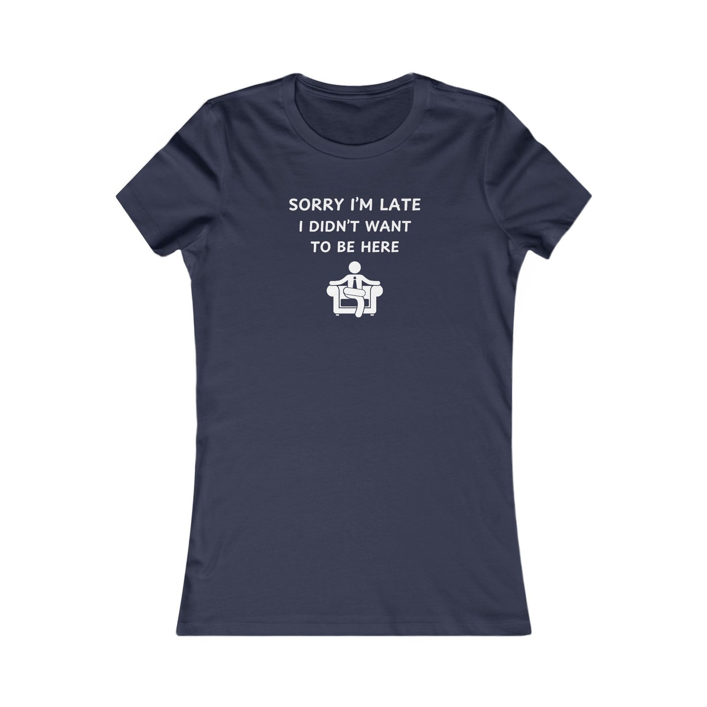 Women's Slim-Fit Tee - Sorry I'm late