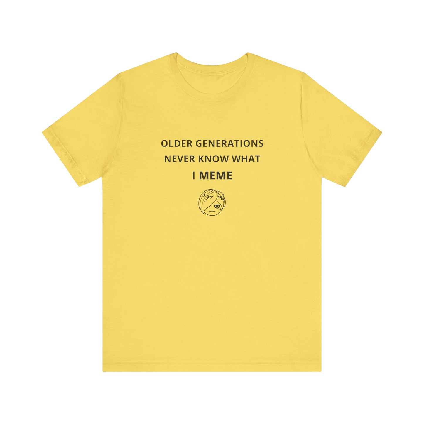 Unisex Short Sleeve Tee - Older generations don't know what I meme
