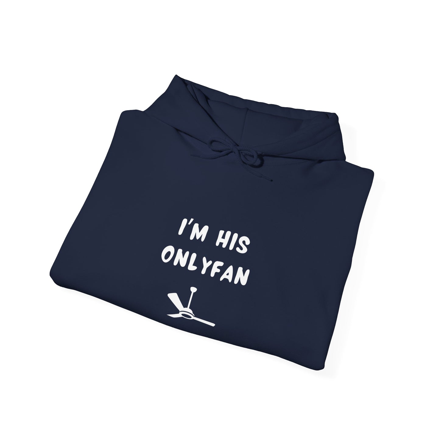 Unisex Hooded Sweatshirt - I'm his OnlyFan - Color of Choice