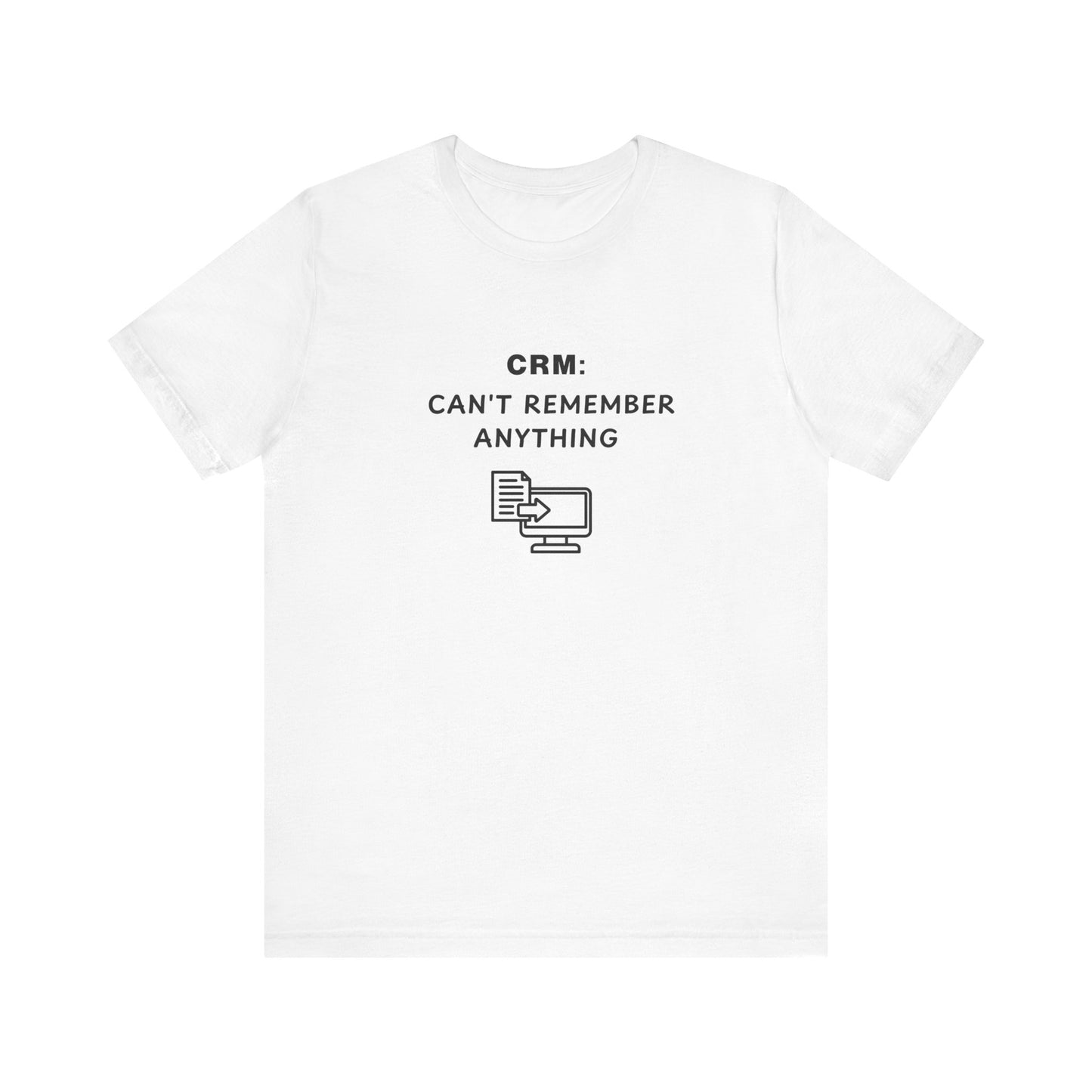 Unisex Short Sleeve Tee - CRM: Can't Remember Anything