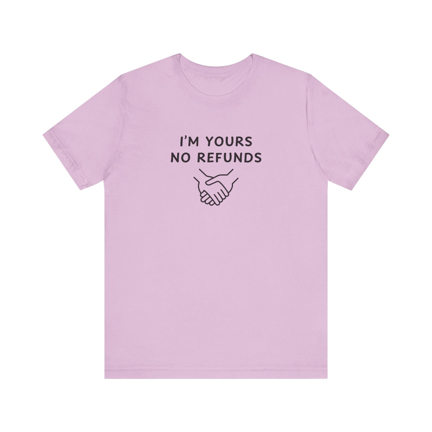 Mens - Unisex Short Sleeve Tee - I'm yours no refunds