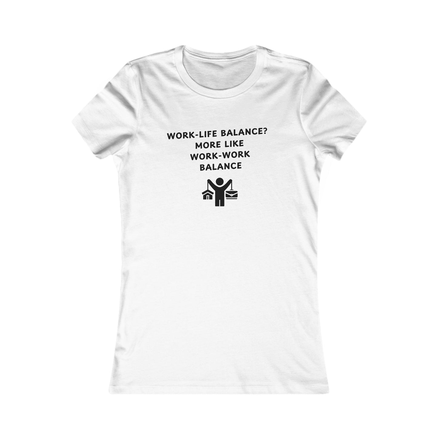Women's Slim-Fit Tee - Work-Work Balance