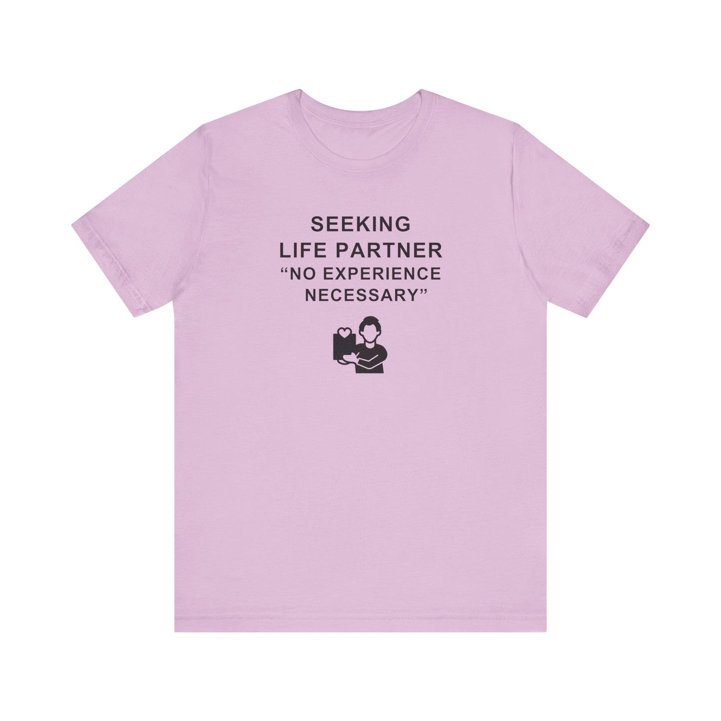 Unisex Short Sleeve Tee - Seeking Life Partner - No Experience Necessary