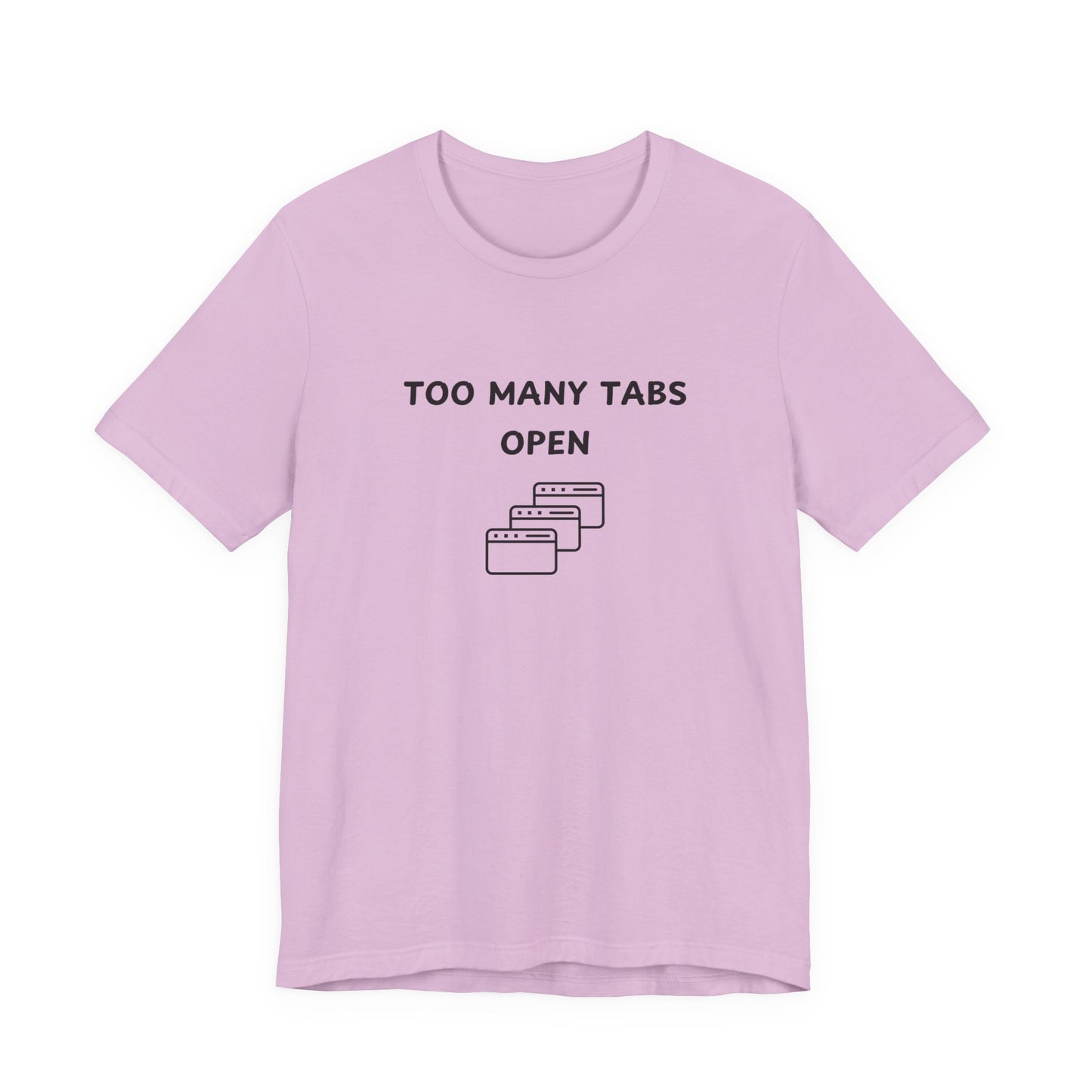 Unisex Short Sleeve Tee - I've too many Tabs open