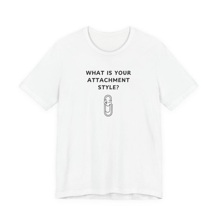 Unisex Short Sleeve Tee - Tell me your attachment style