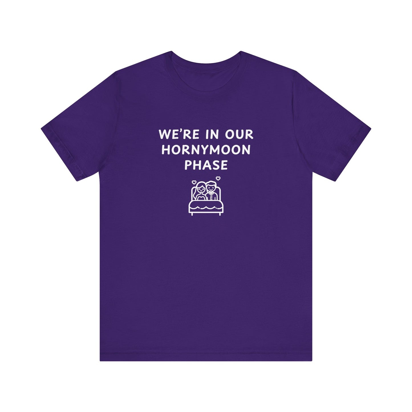Unisex Short Sleeve Tee - We're in our Hornymoon phase